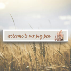 Welcome To Our Pig Pen Momento Block